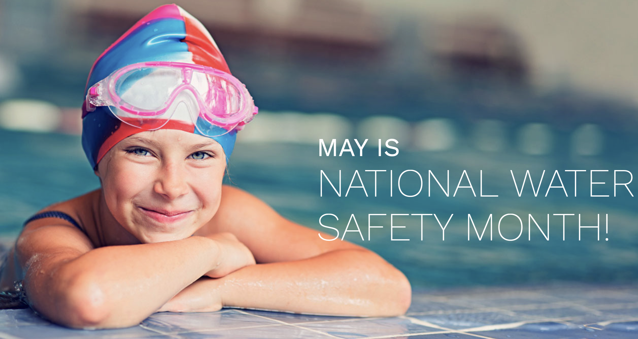 National Water Safety Month 2026